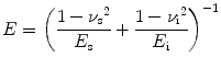 
$$ E={\left(\frac{1-{\nu_{\mathrm{s}}}^2}{E_{\mathrm{s}}}+\frac{1-{\nu_{\mathrm{i}}}^2}{E_{\mathrm{i}}}\right)}^{-1} $$
