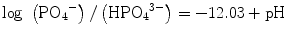 
$$ \log\ \left({{\mathrm{PO}}_4}^{-}\right)/\left({{\mathrm{HPO}}_4}^{3-}\right)=-12.03+\mathrm{pH} $$
