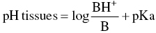 p upper H t i s s u e s equals log StartFraction upper B upper H Superscript plus Baseline Over normal upper B EndFraction plus p upper K a
